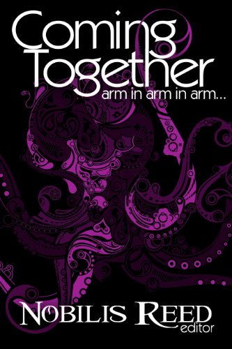 Coming Together: Arm in Arm in Arm... by [Sarai, Lisabet, Roberts, Teresa Noelle, Leong, Annabeth, Sanchez-Garcia, C.]